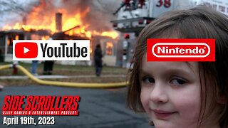 Nintendo FEUDS with YouTube & Craig is VINDICATED | Side Scrollers Podcast | April 19, 2023