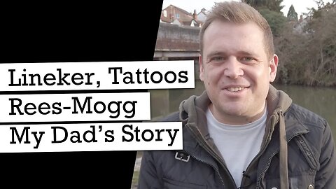 Lineker’s Special Deal, Rees Mogg Nonsense, Tattoos And More on My Dad