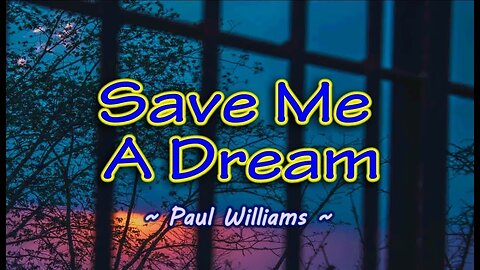 Save Me a Dream by Paul Williams