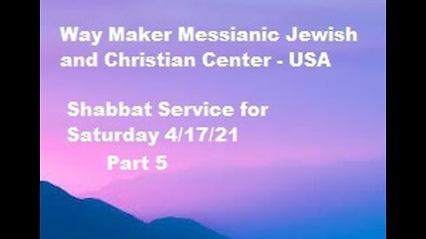 Parashat Tazria – Metzora - Shabbat Service for 4.17.21 - Part 5