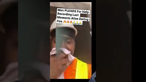 Man Pleas For Help Recording Last Moments Before Death During Fire 🔥🔥🙏🙏 #shorts