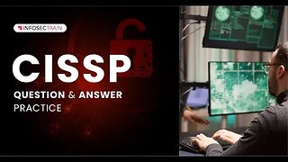 CISSP Question and Answer Practice | Prepare for CISSP Exam | CISSP Exam 2023 | InfosecTrain