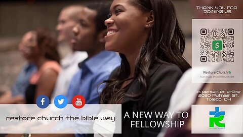 THURSDAY BIBLE FELLOWSHIP @ 7PM Restore Church THE BIBLE WAY