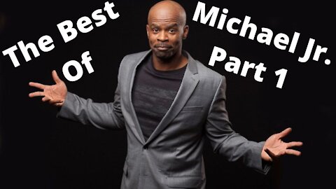 The Best of Comedian Michael Jr.: Part 1