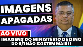 🚨Bomba: IMAGENS DO MINISTÉRIO DA JUSTIÇA DO 8/1 FORAM APAGADAS | DINO ACUADO!