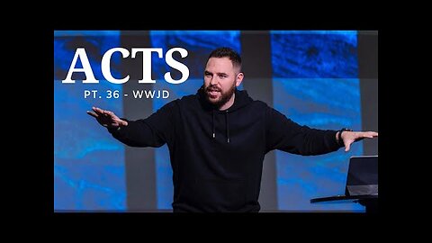The Book Of Acts | Pt. 36 - WWJD | Pastor Jackson Lahmeyer