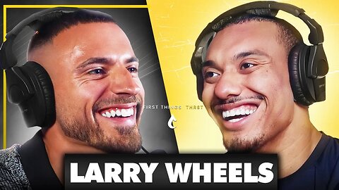 Larry Wheels: The World’s Strongest Bodybuilder (E006)
