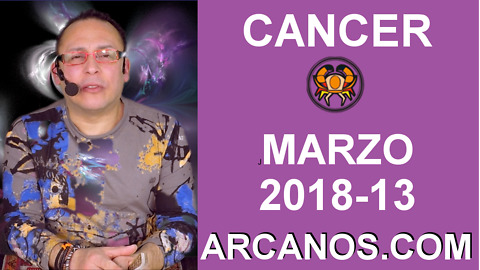 CANCER MARZO 2018-13-25 al 31 Mar 2018-Amor Solteros Parejas Dinero Trabajo-ARCANOS.COM