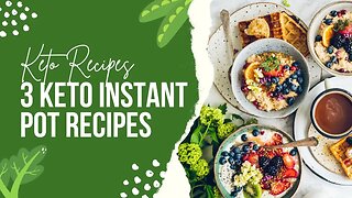 3 Keto Instant Pot Recipes