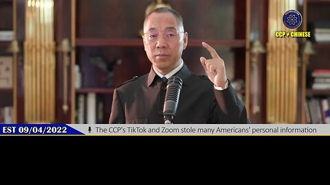 2022.09.04 Miles Guo’s Revelation: CCP’s TikTok and Zoom stole Americans’ personal information！