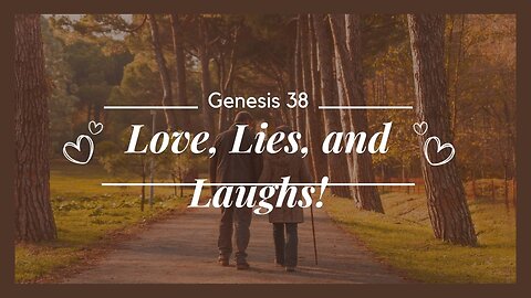 Genesis 38 - Love, Lies, and Laughs