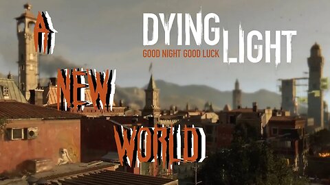 A new world | Dying light ep.8