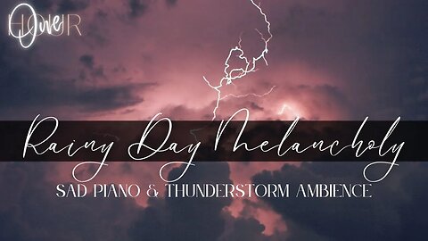 ONE HOUR | Rainy Day Melancholy: Sad Piano and Thunderstorm Ambience