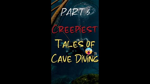 Creepiest Tales of Cave Diving PART 5