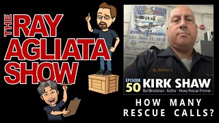 The Ray Agliata Show - Episode 50 - Kirk Shaw - CLIP - How Many Rescue Calls?