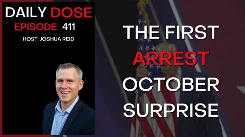 The First Arrest & October Surprise | Ep 411 | The Daily Dose