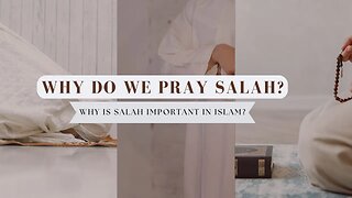 Why Do We Pray Salah? | Why is Salah Important in Islam?