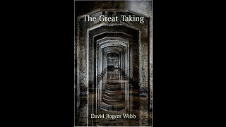 THE GREAT TAKING (DAVID ROGERS WEBB) - FULL AUDIOBOOK