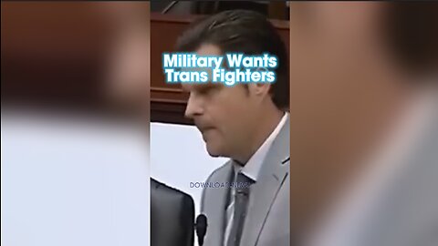 Matt Gaetz: The US Military Wants To Exclude Normal Men & Recruit Trans Fighters