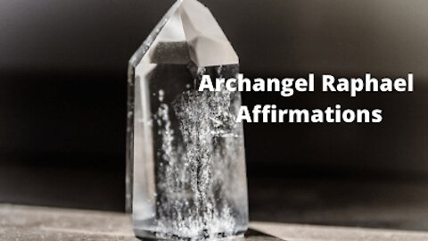 Archangel Raphael Affirmations. Heal yourself today