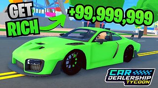 How To Get *RICH FAST* in Car Dealership Tycoon!
