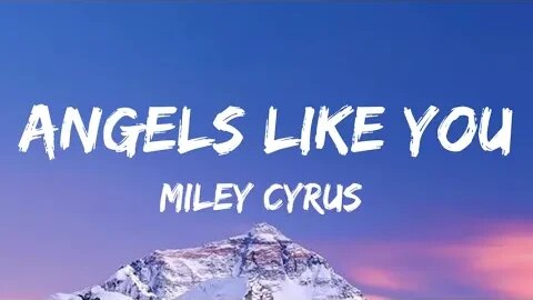 Miley Cyrus - Angels Like You - Lyrics