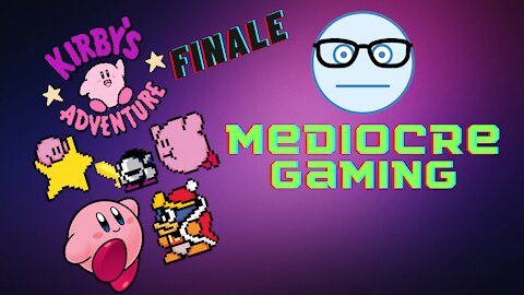 Mediocre Gaming - Kirby's Adventure Finale - Nightmare's Last Stand