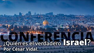 Conferencia: ¿Quién es el verdadero Israel?
