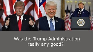 Was the Trump Administration really any good?