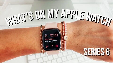 What's on my Apple Watch Series 6 | Best Apps, Customization + Accessories