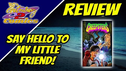 Say Hello to My Little Friend! Reviewing Creepsters