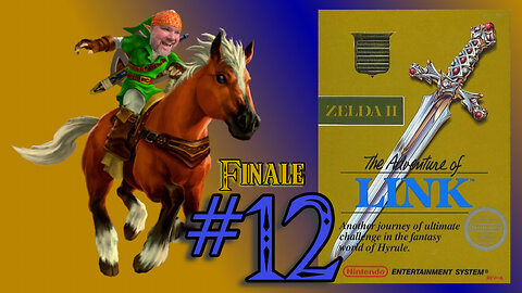 Zelda II: The Adventure of Link - #12 - Finale!