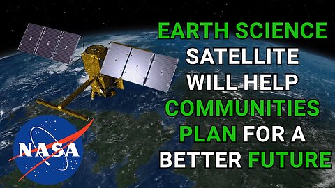 Climate Change SWOT: Earth Science Satellite Will Help Communities Plan for a Better Future