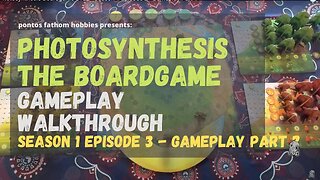 Photosysthesis Boardgame S1E3 - Season 1 Episode 3 - Gameplay Part 2