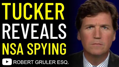 Tucker Reveals NSA Spying