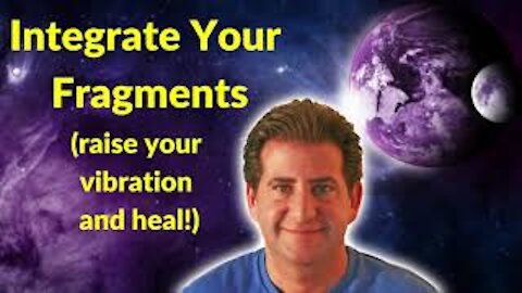 Integrate Your Soul Fragments and Heal (Soul Embodiment)
