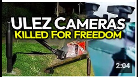 DOWN WITH ULEZ: British Freedom Fighters Keep Destroying ULEZ Spy Cameras To Halt Rollout Of System