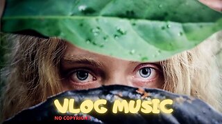 Vlog Song No Copyright #vlogmusicnocopyright #vlogmusic #nocopyrightmusic