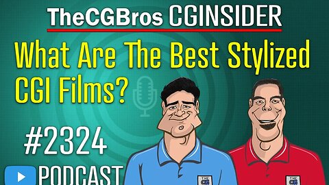 The CGInsider Podcast #2324: "What Are The Best Stylized CGI Films?"