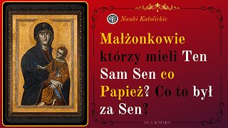 Małżonkowie którzy mieli Ten Sam Sen co Papież? Co to był za Sen? | 05 Sierpień