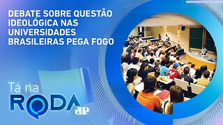 As universidades brasileiras têm viés de esquerda? | TÁ NA RODA