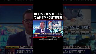 Anheuser-Busch Fights to Win Back Customers
