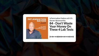 Inflammation Nation with Dr. Steven Noseworthy - 84 - Don't Waste Your Money On These 4 Lab Tests