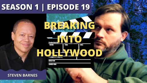 Through a Glass Darkly: Episode 19: Steven Barnes (Breaking Into Hollywood)