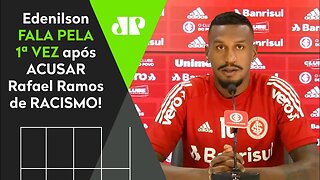 "EU NÃO..." OLHA o que Edenilson FALOU após ACUSAR Rafael Ramos de RACISMO em Inter x Corinthians!