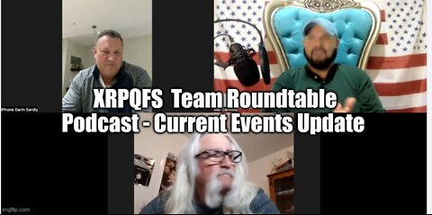 XRPQFS Team Roundtable Podcast - Current Events Update