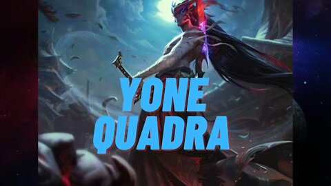 Yone quadra kill! - League of legends