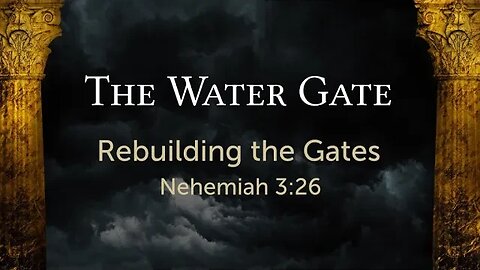 The Water Gate (Nehemiah 3:26)