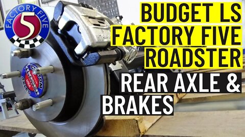 Budget LS Factory Five Roadster | Rear Axle & Brakes | Unboxing and Inspection