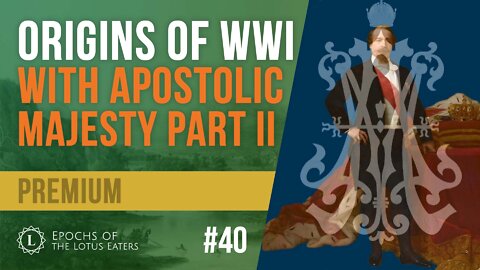 PREVIEW: Epochs #40 | WW1 Part II With Special Guest Apostolic Majesty